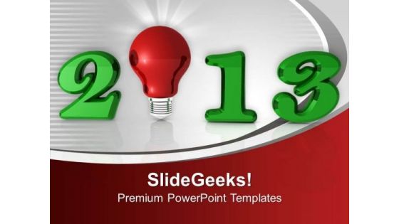 2013 With Glowing Bulb Innovative Year Business PowerPoint Templates Ppt Backgrounds For Slides 0113 2013 With Glowing Bulb Innovative Year Business PowerPoint Templates Ppt Backgrounds For Slides 0113