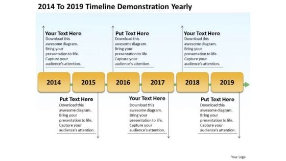 2014 To 2019 Timeline Demonstration Yearly Ppt Business Plan Outline Sample PowerPoint Slides