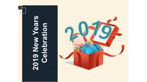 2019 New Years Celebration Ppt PowerPoint Presentation Portfolio Pictures