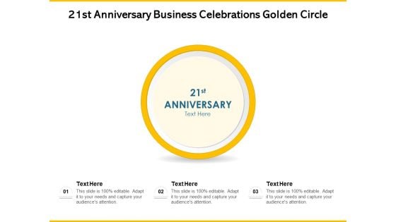 21St Anniversary Business Celebrations Golden Circle Ppt PowerPoint Presentation Slide PDF