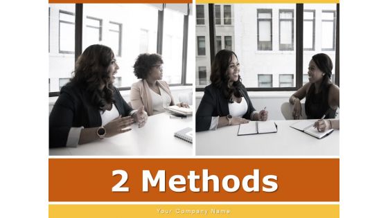 2 Methods Strategy Business Customer Ppt PowerPoint Presentation Complete Deck