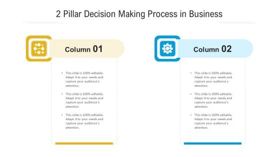 2 Pillar Decision Making Process In Business Ppt PowerPoint Presentation Icon Templates PDF