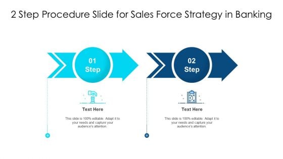 2 Step Procedure Slide For Sales Force Strategy In Banking Ppt PowerPoint Presentation File Show PDF