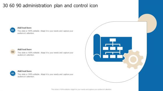 30 60 90 Administration Plan And Control Icon Topics PDF