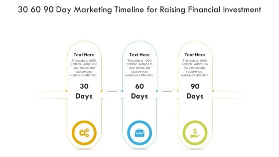 30 60 90 Day Marketing Timeline For Raising Financial Investment Ppt PowerPoint Presentation File Clipart Images PDF 30 60 90 Day Marketing Timeline For Raising Financial Investment Ppt PowerPoint Presentation File Clipart Images PDF