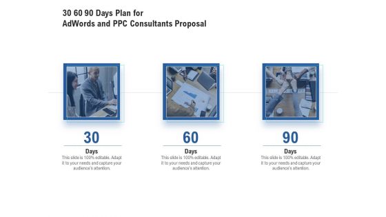 30 60 90 Days Plan For Adwords And PPC Consultants Proposal Graphics PDF