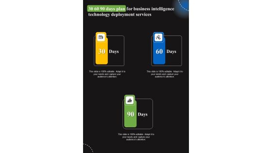 30 60 90 Days Plan For Business Intelligence Technology Deployment Services One Pager Sample Example Document 30 60 90 Days Plan For Business Intelligence Technology Deployment Services One Pager Sample Example Document
