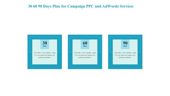 30 60 90 Days Plan For Campaign PPC And Adwords Services Designs PDF