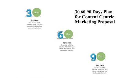 30 60 90 Days Plan For Content Centric Marketing Proposal Ppt PowerPoint Presentation Styles Tips