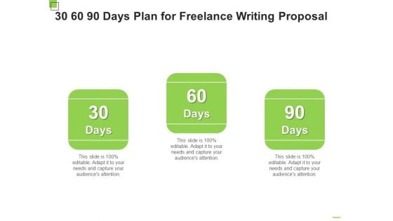 30 60 90 Days Plan For Freelance Writing Proposal Ppt Slides Ideas PDF