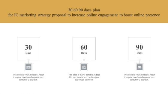 30 60 90 Days Plan For IG Marketing Strategy Proposal To Increase Online Engagement Template PDF