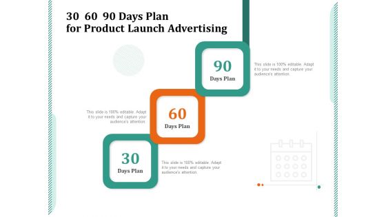 30 60 90 Days Plan For Product Launch Advertising Ppt PowerPoint Presentation Infographic Template Summary PDF