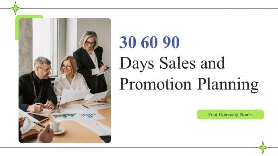 30 60 90 Days Sales And Promotion Planning Ppt PowerPoint Presentation Complete Deck With Slides