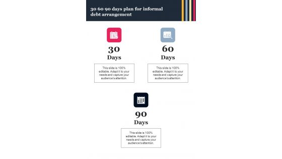 30 60 90 Days Plan For Informal Debt Arrangement One Pager Sample Example Document 30 60 90 Days Plan For Informal Debt Arrangement One Pager Sample Example Document
