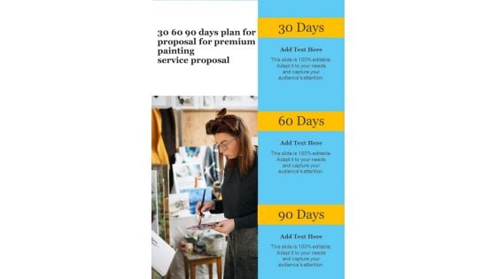 30 60 90 Days Plan For Proposal For Premium Painting One Pager Sample Example Document