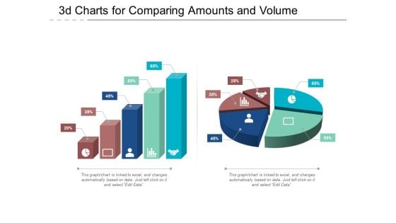 3D Charts For Comparing Amounts And Volume Ppt PowerPoint Presentation Show Deck