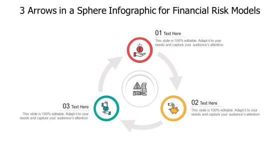 3 Arrows In A Sphere Infographic For Financial Risk Models Ppt PowerPoint Presentation File Designs PDF