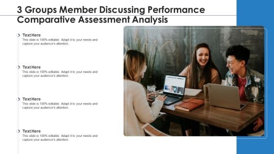 3 Groups Member Discussing Performance Comparative Assessment Analysis Template PDF