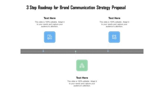 3 Step Roadmap For Brand Communication Strategy Proposal Ppt Model Tips PDF