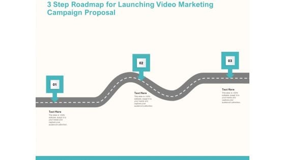 3 Step Roadmap For Launching Video Marketing Campaign Proposal Ppt Summary Design Templates PDF