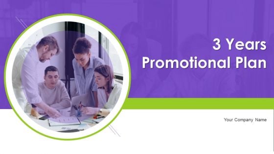 3 Years Promotional Ppt PowerPoint Presentation Complete Deck With Slides