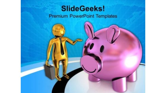3d Business Man And Piggy Bank PowerPoint Templates Ppt Backgrounds For Slides 0813