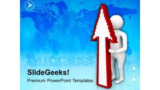 3d Man Holding Arrow Pointing Up PowerPoint Templates Ppt Backgrounds For Slides 0813