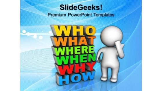 3d Man Standing Beside Questions Business PowerPoint Templates And PowerPoint Themes 0912