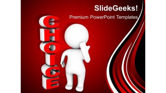 3d Man Standing Beside The Word Choice PowerPoint Templates And PowerPoint Themes 1012