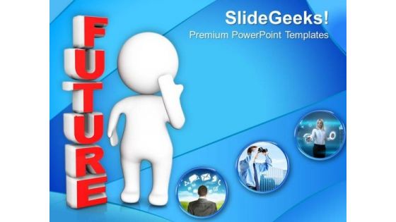 3d Man Standing Beside The Word Future Business PowerPoint Templates And PowerPoint Themes 1012