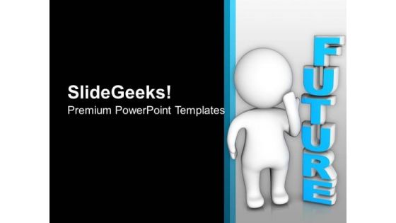 3d Man Standing With Word Future PowerPoint Templates Ppt Backgrounds For Slides 0213 3d Man Standing With Word Future PowerPoint Templates Ppt Backgrounds For Slides 0213
