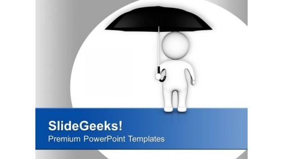 3d Man With Umbrella PowerPoint Templates Ppt Backgrounds For Slides 0413