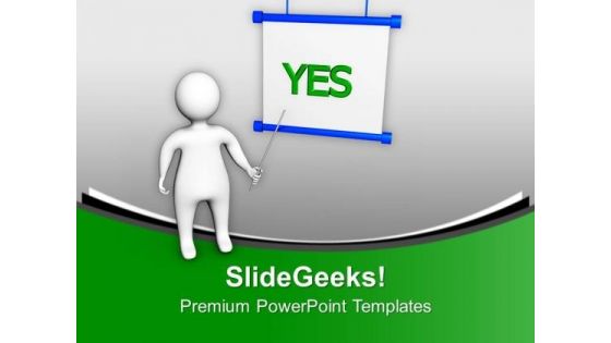 3d Man With Yes For Business PowerPoint Templates Ppt Backgrounds For Slides 0413