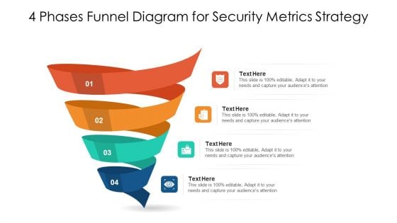 4 Phases Funnel Diagram For Security Metrics Strategy Ppt PowerPoint Presentation Gallery Graphics Tutorials PDF