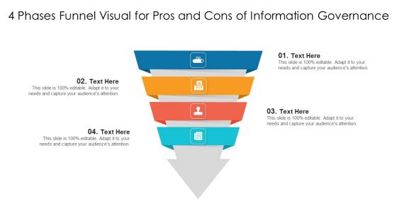 4 Phases Funnel Visual For Pros And Cons Of Information Governance Ppt PowerPoint Presentation File Template PDF