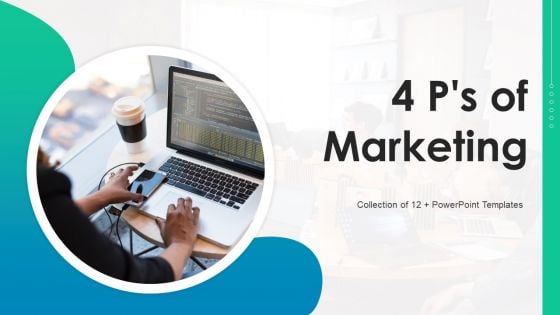 4 Ps Of Marketing Ppt PowerPoint Presentation Complete Deck With Slides