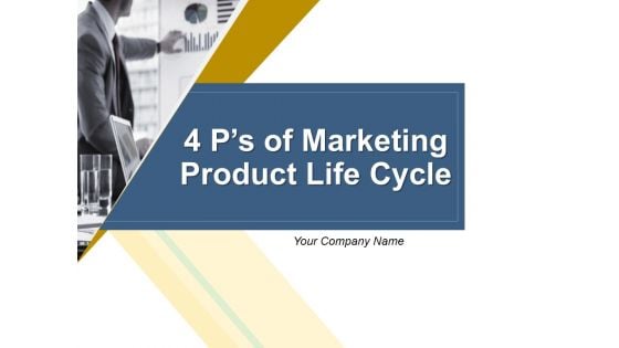 4 Ps Of Marketing Product Life Cycle Ppt PowerPoint Presentation Complete Deck With Slides