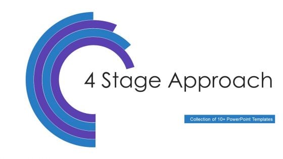 4 Stage Approach Ppt PowerPoint Presentation Complete With Slides