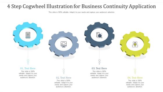 4 Step Cogwheel Illustration For Business Continuity Application Ppt PowerPoint Presentation File Templates PDF