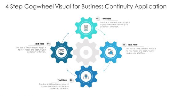 4 Step Cogwheel Visual For Business Continuity Application Ppt PowerPoint Presentation Gallery Diagrams PDF