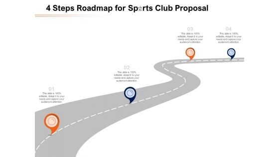 4 Steps Roadmap For Sports Club Proposal Ppt PowerPoint Presentation Infographic Template Designs PDF