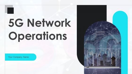 5G Network Operations Ppt PowerPoint Presentation Complete Deck With Slides