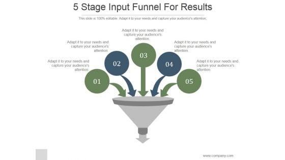 5 Stage Input Funnel For Results Ppt PowerPoint Presentation Background Designs