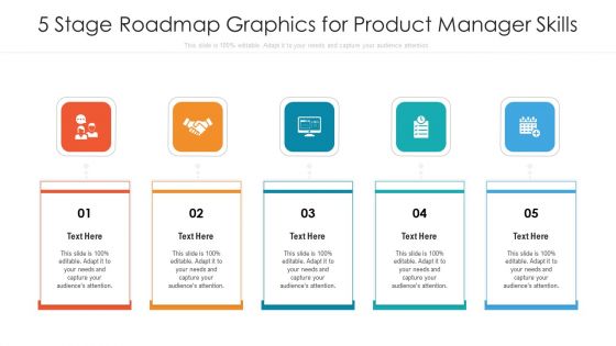 5 Stage Roadmap Graphics For Product Manager Skills Ppt PowerPoint Presentation Gallery Graphics PDF