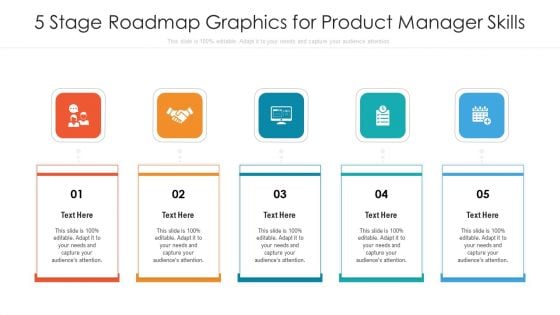 5 Stage Roadmap Graphics For Product Manager Skills Ppt PowerPoint Presentation Gallery Graphics PDF