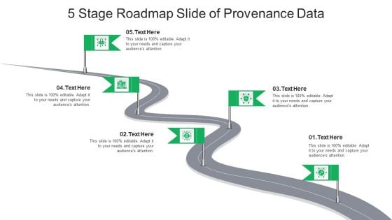 5 Stage Roadmap Slide Of Provenance Data Ppt PowerPoint Presentation Gallery Aids PDF 5 Stage Roadmap Slide Of Provenance Data Ppt PowerPoint Presentation Gallery Aids PDF