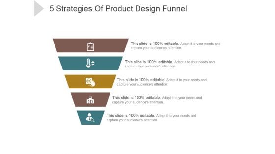 5 Strategies Of Product Design Funnel Ppt PowerPoint Presentation Files