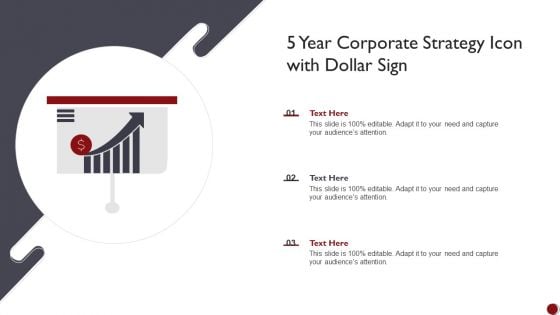 5 Year Corporate Strategy Icon With Dollar Sign Ppt PowerPoint Presentation Professional Slides PDF