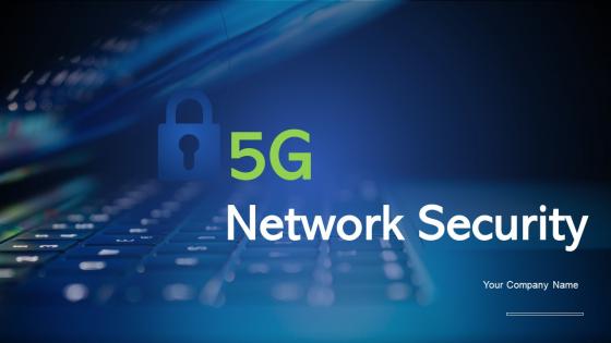 5G Network Security Ppt Powerpoint Presentation Complete Deck With Slides