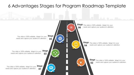 6 Advantages Stages For Program Roadmap Template Ppt PowerPoint Presentation File Design Ideas PDF